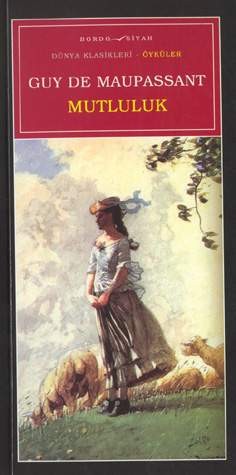 MUTLULUK, Guy de Maupassant