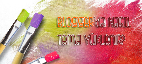 blogger tema yuklemek
