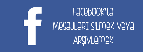 facebook mesajlari arsivlemek