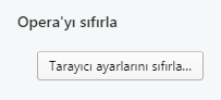 Opera'da Tarayıcı Ayarlarını Sıfırlamak