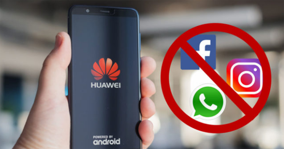 Huawei Facebook Whatsapp Instagram Yasak