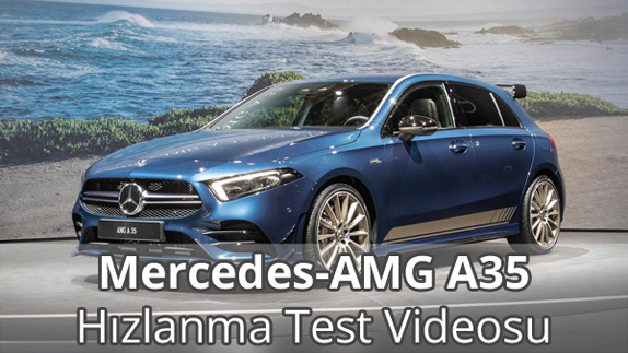 2019 Mercedes-AMG A35 Hızlanma Videosu 2019 Mercedes-AMG A35 Hızlanma Videosu