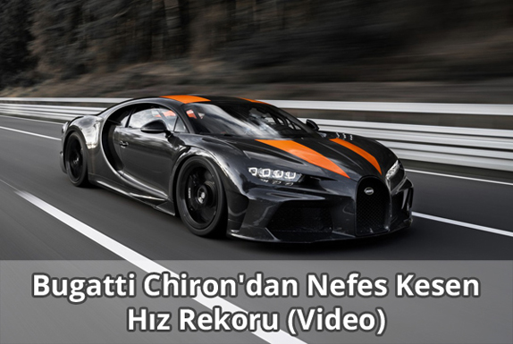 Bugatti Chiron Hız Rekoru Video İzle