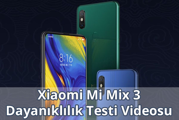 Xiaomi Mi Mix 3 Dayanıklılık Testi Videosu