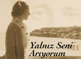 Yalnız Seni Arıyorum (Orhan Veli)