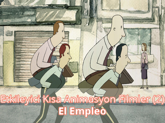 Etkileyici Kısa Animasyon Filmler (2) - El Empleo İzle