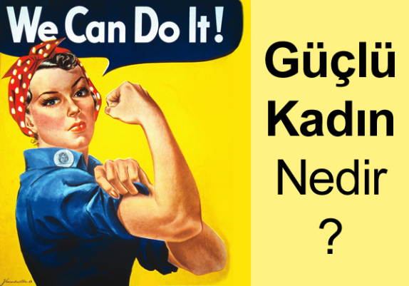 Güçlü kadın nedir?