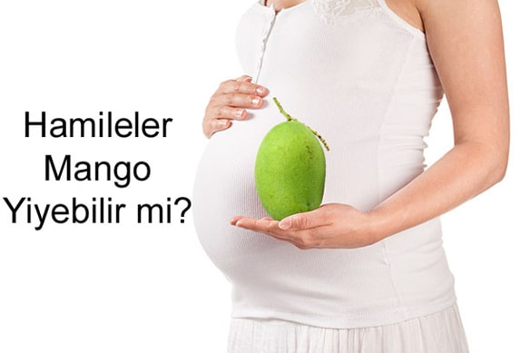 Hamilelikte (Gebelikte) Mango Yenir mi?