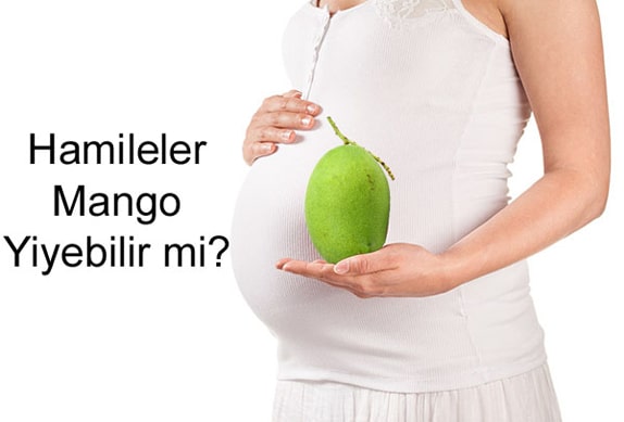 Hamilelikte (Gebelikte) Mango Yenir mi? Hamilelikte (Gebelikte) Mango Yenir mi?