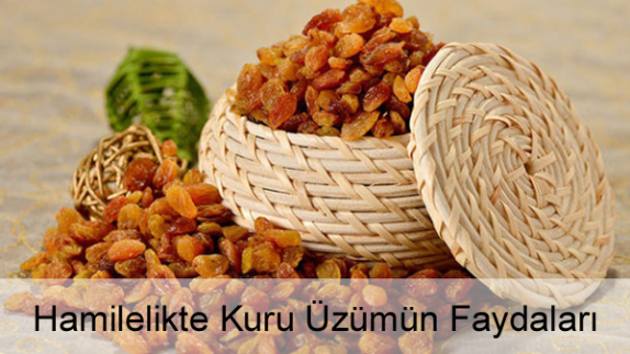 Hamilelikte (Gebelikte) Kuru Üzümün Faydaları