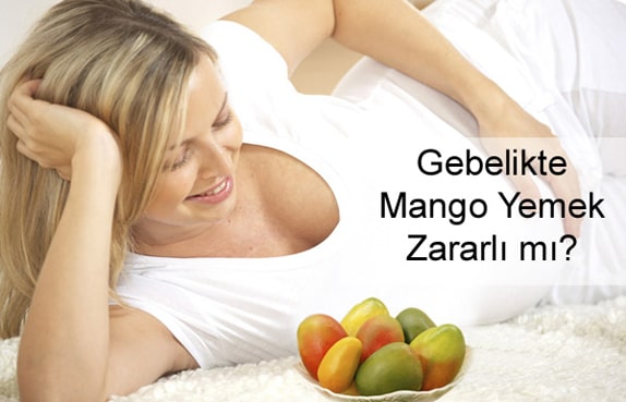 Hamilelikte (Gebelikte) Mango Yemek Zararlı mı?