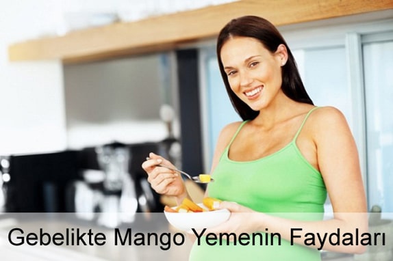 Hamilelikte (Gebelikte) Mango Yemenin Faydaları