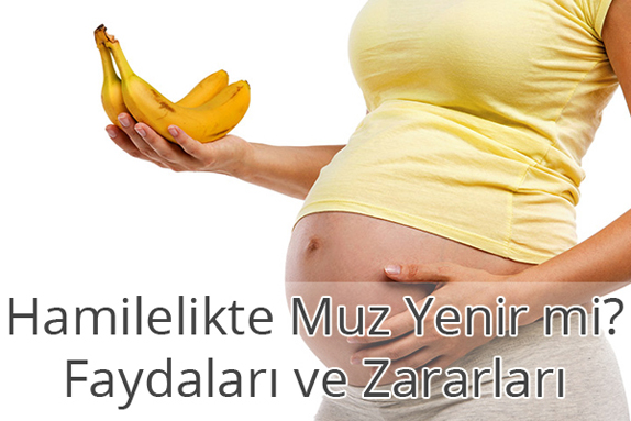 Hamilelikte (Gebelikte) Muz Yenir mi?