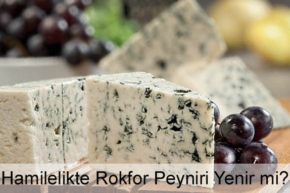 Hamilelikte (Gebelikte) Rokfor Peyniri Yenir mi?