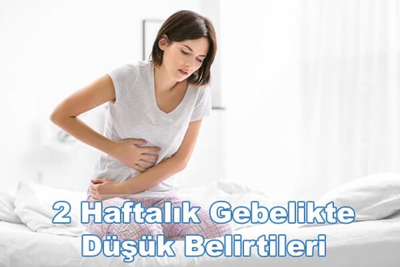 2 Haftalık Gebelikte Düşük Belirtileri