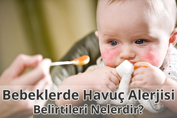 Bebeklerde Havuç Alerjisi Belirtileri Nelerdir?
