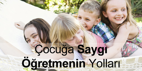 Çocuğa Saygı Nasıl Öğretilir?