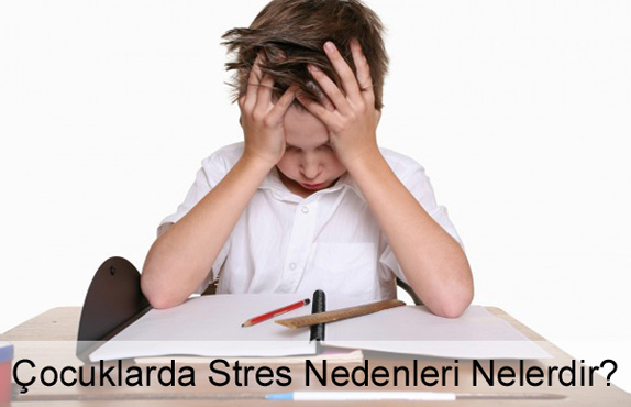 Çocuklarda Stres Nedenleri