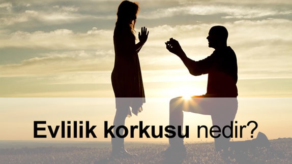 Evlilik Korkusu Nedir? Belirtileri Nelerdir ve Nasıl Yenilir?