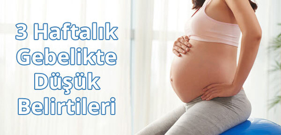 3 Haftalık Gebelikte Düşük Belirtileri