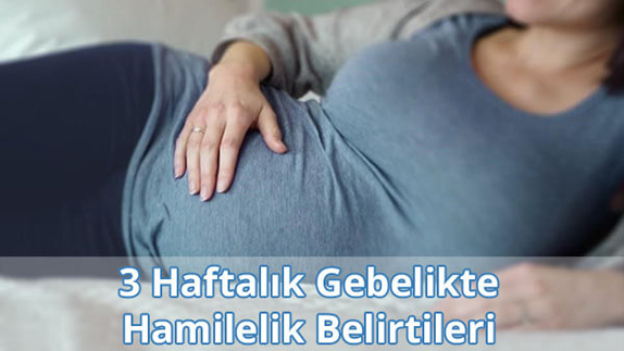 3 Haftalık Gebelikte Hamilelik Belirtileri