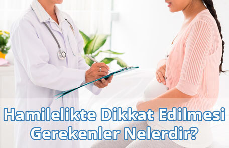 Hamilelikte Dikkat Edilmesi Gerekenler Hamilelikte Dikkat Edilmesi Gerekenler