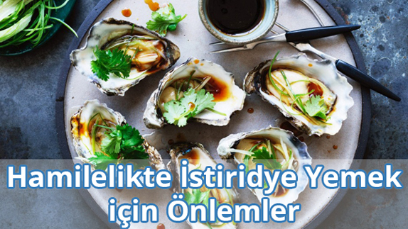 Hamilelikte (Gebelikte) İstiridye Yemek Zararlı mı?