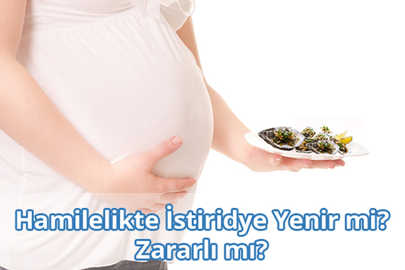 Hamilelikte (Gebelikte) İstiridye Yenir mi?