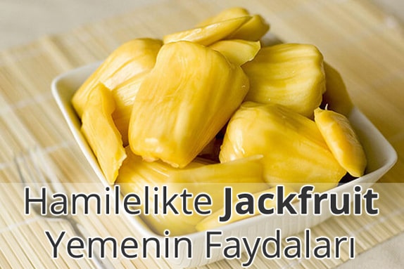 Hamilelikte (Gebelikte) Jackfruit Yemenin Faydaları