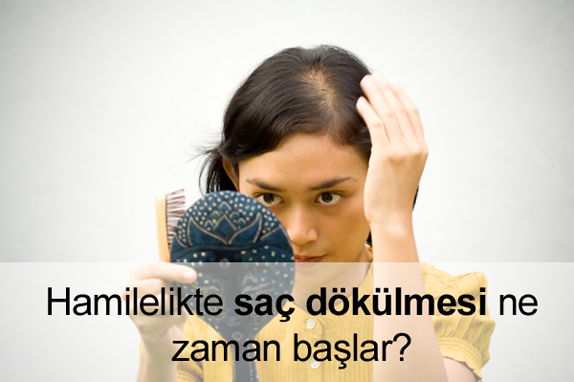 Hamilelikte Saç Dökülmesi Ne Zaman Başlar?