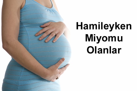 Hamileyken Miyomu Olanlar