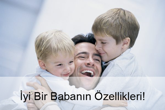 İyi Bir Babanın Özellikleri İyi Bir Babanın Özellikleri