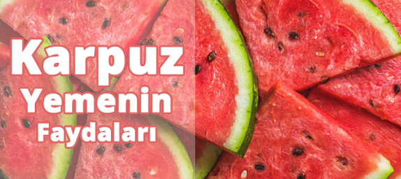 Karpuz Yemenin Faydaları Karpuz Yemenin Faydaları