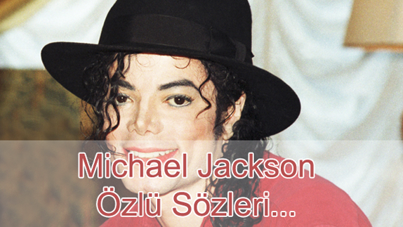 Michael Jackson Özlü Sözleri