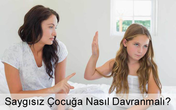 Saygısız Çocuğa Nasıl Davranmalı?