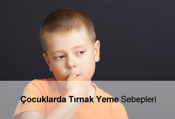 Çocuklarda Tırnak Yeme Sebepleri - Tırnak Yiyen Çocuğa Ne Yapmalı? Çocuklarda Tırnak Yeme Sebepleri - Tırnak Yiyen Çocuğa Ne Yapmalı?