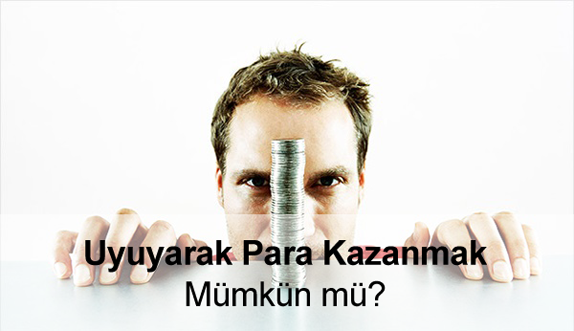 Uyuyarak Para Kazanmak