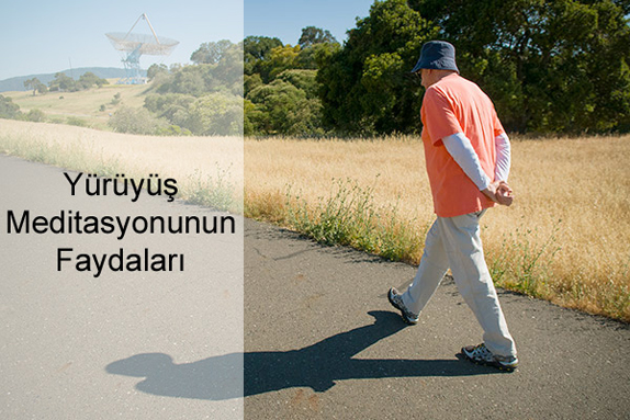 Yürüyüş Meditasyonunun Faydaları Yürüyüş Meditasyonunun Faydaları