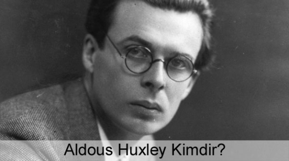 Aldous Huxley Kimdir? Hayatı, Biyografisi, Kitapları Aldous Huxley Kimdir? Hayatı, Biyografisi, Kitapları