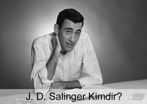 J. D. Salinger Kimdir? Hayatı, Biyografisi, Kitapları J. D. Salinger Kimdir? Hayatı, Biyografisi, Kitapları