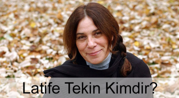 Latife Tekin Kimdir? Hayatı, Biyografisi, Eserleri Latife Tekin Kimdir? Hayatı, Biyografisi, Eserleri