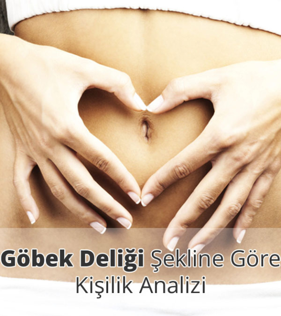 Göbek Deliği Şekline Göre Kişilik Analizi