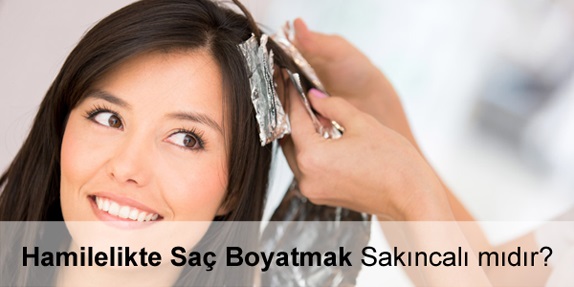 Hamilelikte Saç Boyatmak Sakıncalı mı?