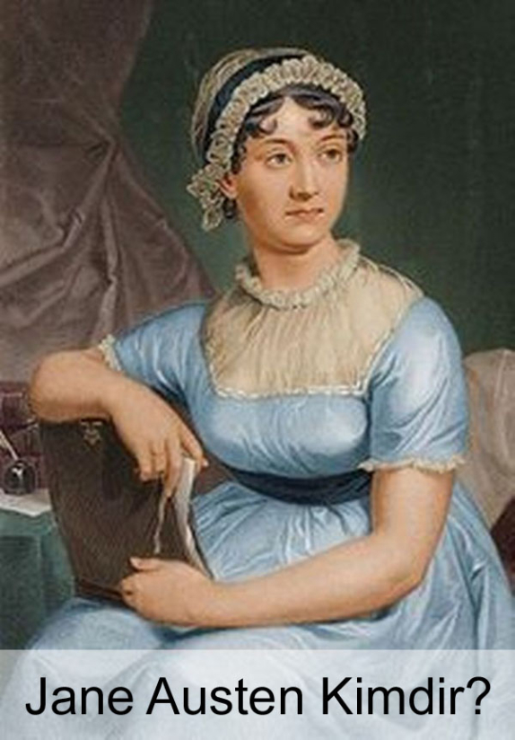 Jane Austen Kimdir? Hayatı, Biyografisi, Kitapları Jane Austen Kimdir? Hayatı, Biyografisi, Kitapları