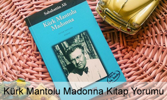 Kürk Mantolu Madonna Kitap Yorumu