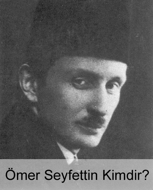 Ömer Seyfettin Kimdir? Hayatı, Biyografisi, Kitapları Ömer Seyfettin Kimdir? Hayatı, Biyografisi, Kitapları