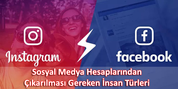 Sosyal Medya Hesaplarından Çıkarılması Gereken İnsanlar Sosyal Medya Hesaplarından Çıkarılması Gereken İnsanlar