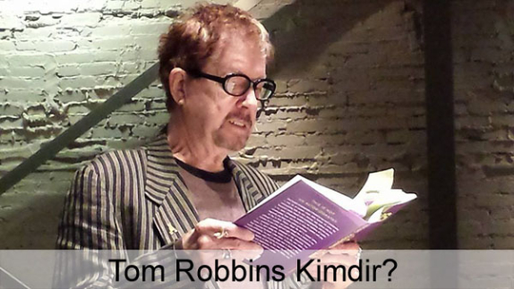 Tom Robbins Kimdir? Hayatı, Biyografisi, Kitapları