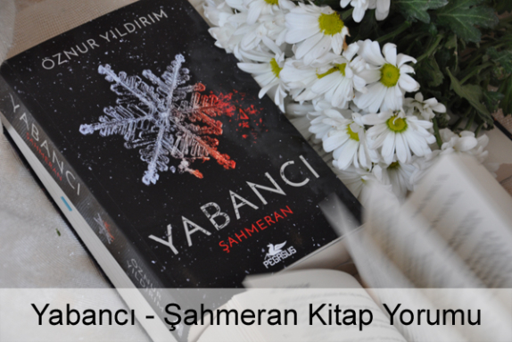 Yabancı - Şahmeran Kitap Yorumu