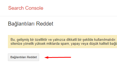 Google Bağlantı (Link) Reddetme Aracı Nasıl Kullanılır? Google Bağlantı (Link) Reddetme Aracı Nasıl Kullanılır?